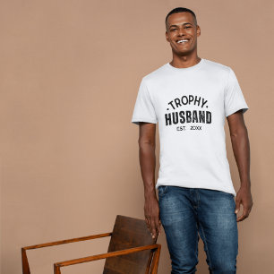 Trophy Husband: The Perfect Gift for him T-Shirt