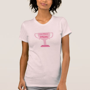 Trophy mum - 1st place! T-Shirt
