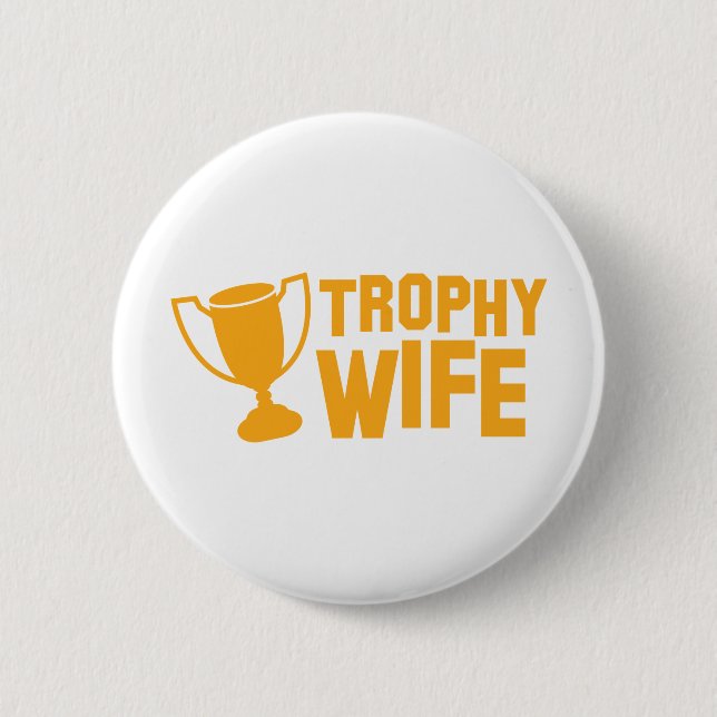 TROPHY wife 6 Cm Round Badge (Front)
