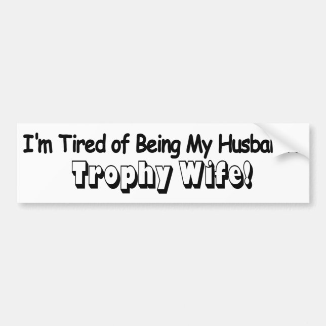 Trophy Wife Bumper Sticker (Front)