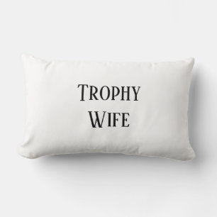 Trophy Wife Christmas Gift Holiday Gift Pillow