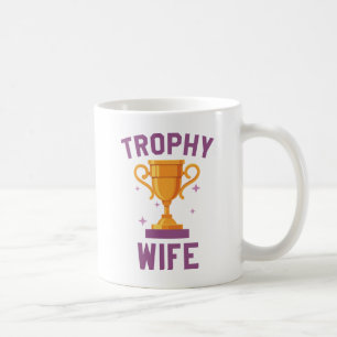 Trophy Wife Coffee Mug