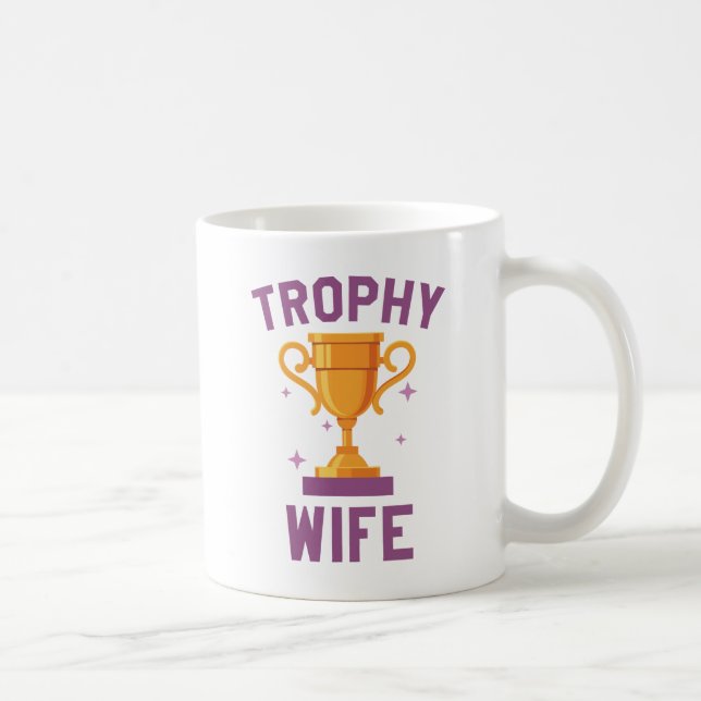Trophy Wife Coffee Mug (Right)