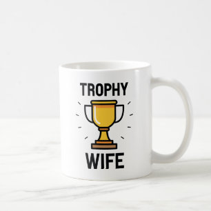 Trophy Wife Coffee Mug