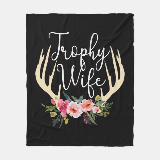 Trophy Wife Cute Deer Antlers Flowers Hunters Wife Fleece Blanket (Front)