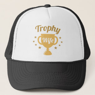 Trophy Wife Trucker Hat