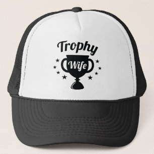 Trophy Wife Trucker Hat