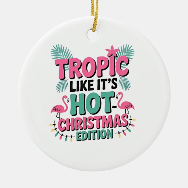 Tropic Like It’s Hot: Christmas Edition Ceramic Tree Decoration (Front)