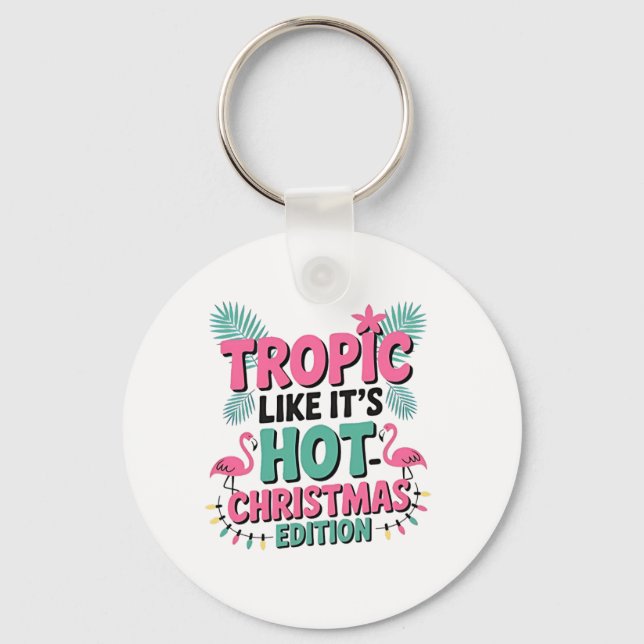 Tropic Like It’s Hot: Christmas Edition Key Ring (Front)