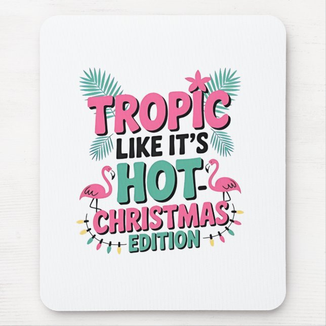 Tropic Like It’s Hot: Christmas Edition Mouse Pad (Front)