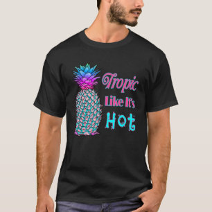 Tropic Like It s Hot Colourful Tropical Beach T-Shirt