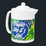 Tropic Like It's Hot Green Jungle Leaves<br><div class="desc">Another tropical teapot by JessicaAmber - message me about custom orders! This customisable tea pot features large monstera leaves in green, turquoise and blue, on a yellow background. On both sides is a slogan, 'Tropic Like It's Hot' - which you can also change. For underline swash characters, check https://bit.ly/AndamarSwash 🌿...</div>