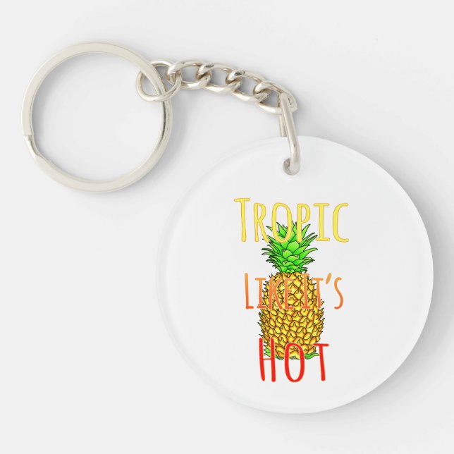 Tropic Like Its Hot Pineapple Key Ring (Front)