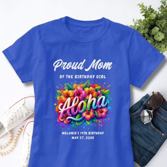 Tropical Aloha Proud Mum of Birthday Girl T-Shirt (Creator Uploaded)