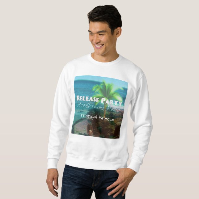 Tropical Breeze Release Party Sweatshirt (Front Full)