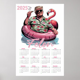 Tropical Donald Trump Felon 2025 Calendar Poster