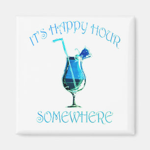 Tropical Drink It's Happy Hour Somewhere Magnet