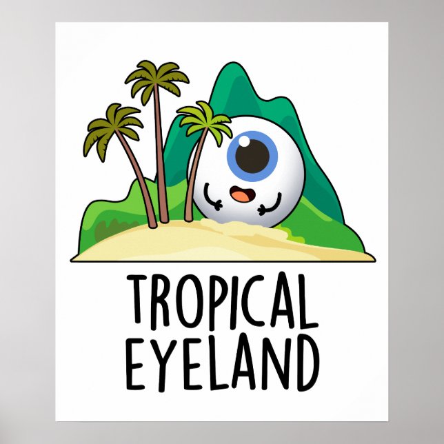 Tropical Eye-land Funny Island Pun  Poster (Front)