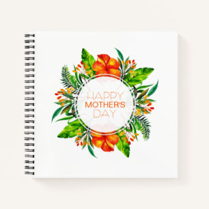 Tropical Floral Happy Mother's Day Notebook