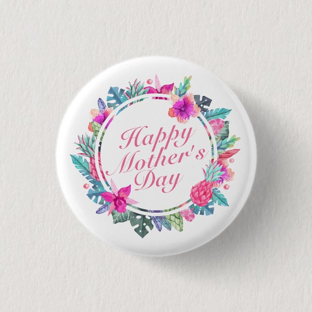 Tropical Happy Mother's Day Floral Frame Button (Front)