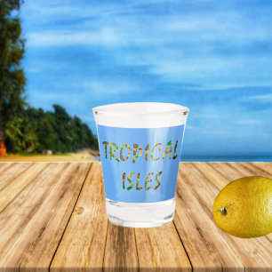 Tropical Isles-Brwn  Shot Glass