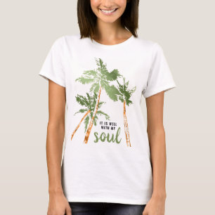 Tropical It Is Well With My Soul Palm Trees Modern T-Shirt