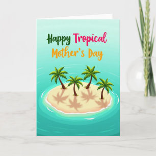 Tropical Mothers Day Island Card