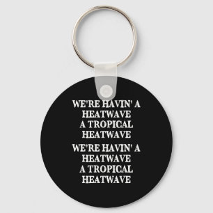 Tropical summer heatwave we're having fun key ring
