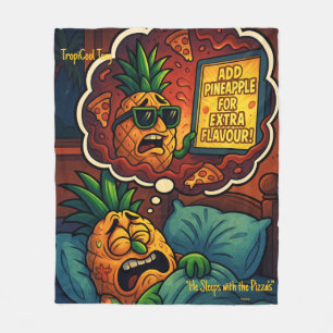 TropiCool Tony’s Nightmare – Pineapple on Pizza Fleece Blanket