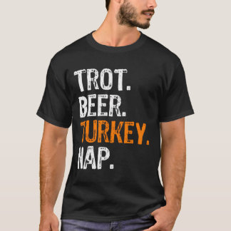 Trot Beer Turkey Nap Thanksgiving T-Shirt