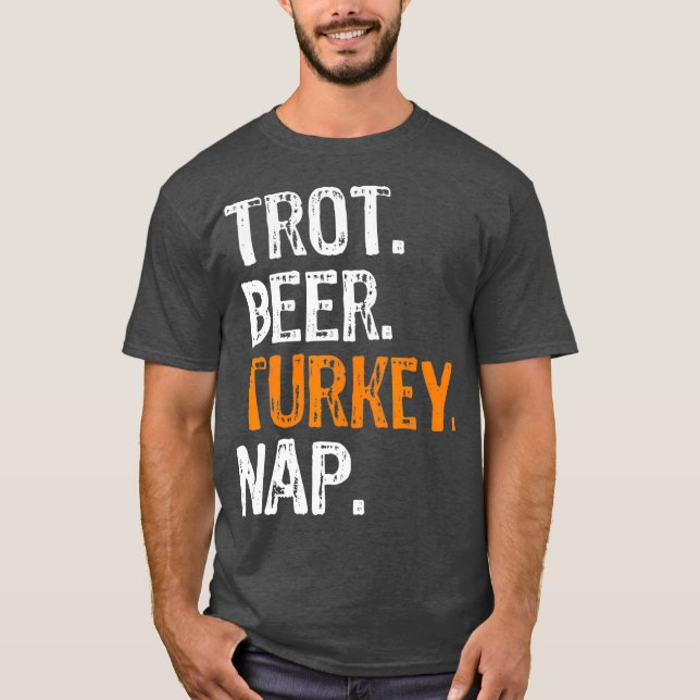 Trot Beer Turkey Nap Thanksgiving T-Shirt (Front)