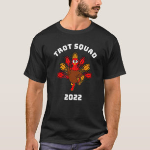 Trot Squad 2022 Thanksgiving Turkey Running Shoes T-Shirt
