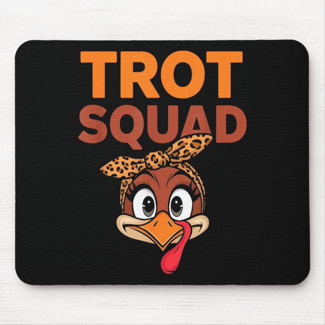 Trot Squad Funny Turkey Face Thanksgiving Men Wome Mouse Pad (Front)