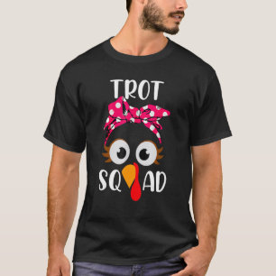 Trot Squad Running Costume Thanksgiving Marathon T T-Shirt