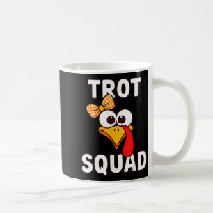 Trot Squad Shirt Adult Women Lady Girl Kids Turkey Coffee Mug
