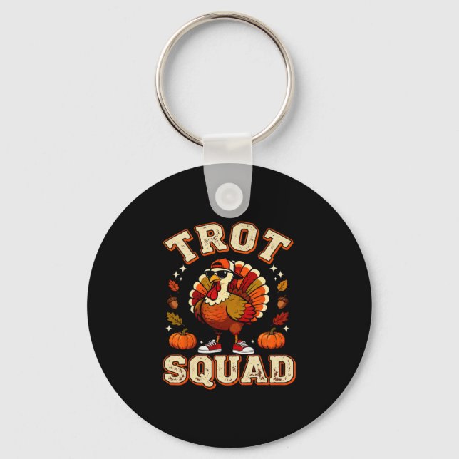 Trot Squad Thanksgiving Run Turkey Running Turkey  Key Ring (Front)