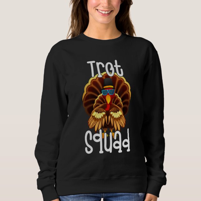 Trot Squad  Thanksgiving Turkey Trot Costume Sweatshirt (Front)