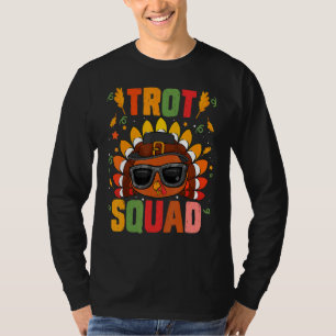 Trot Squad Turkey Autumn Fall Yall Thanksgiving Gr T-Shirt