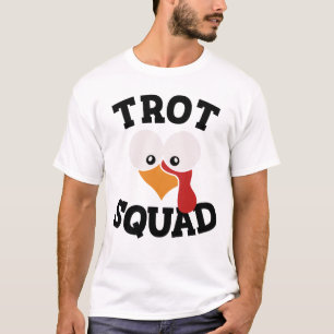 Trot Squad Turkey Trot Thanksgiving Trot Squad T-Shirt