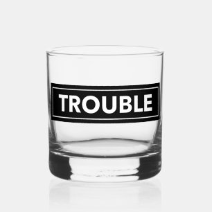TROUBLE Bold Block Text Rocks Glass