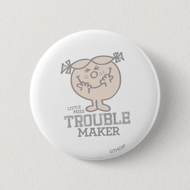 Trouble Maker 6 Cm Round Badge (Front)