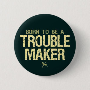 Trouble Maker button