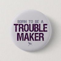 Trouble Maker button