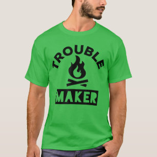 Trouble Maker Camp Fire Trending TShirt