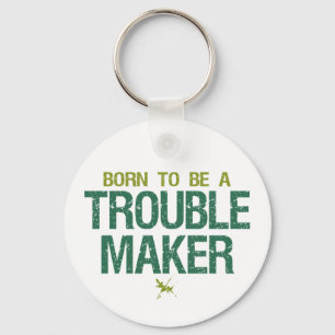 Trouble Maker keychain