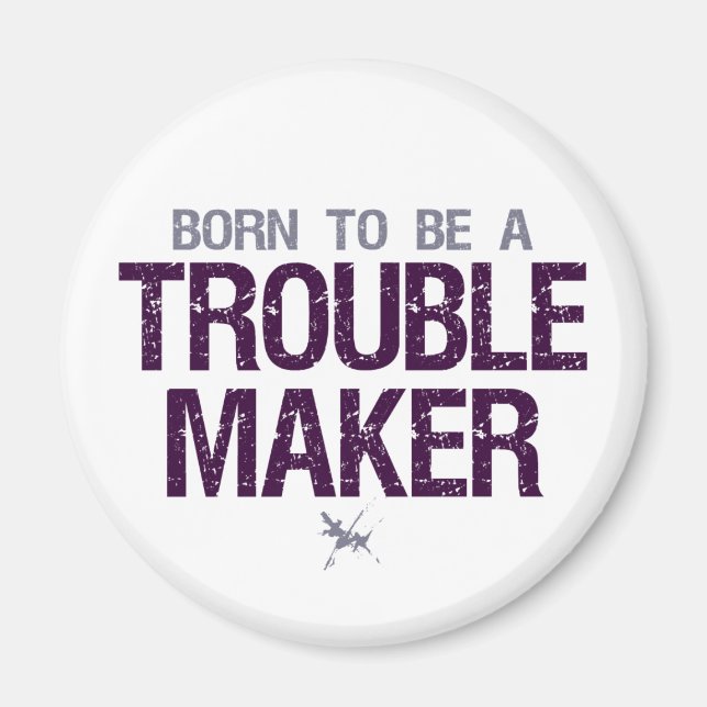 Trouble Maker magnet (Front)