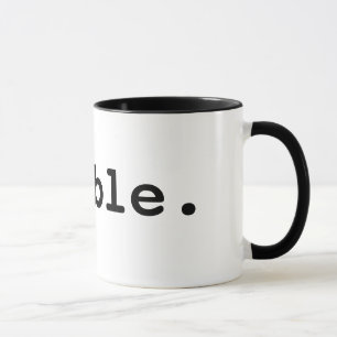 trouble. mug