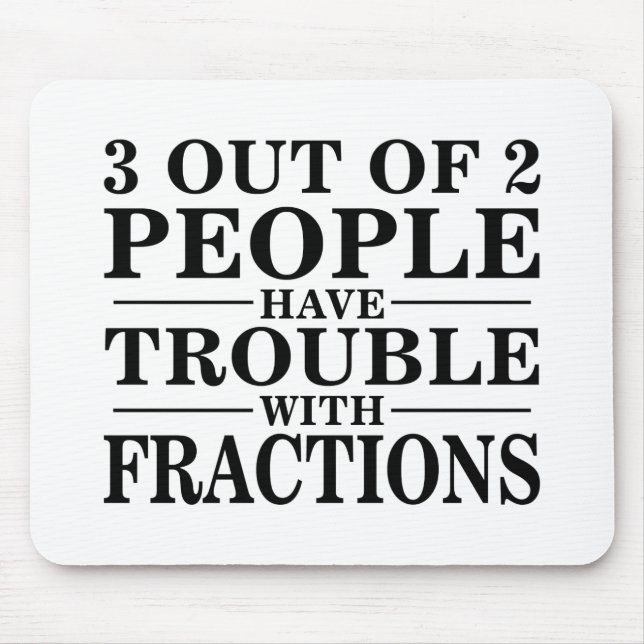 Trouble With Fractions Mouse Pad (Front)