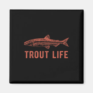 Trout Life Fishing Novelty Fisherman Gift  Magnet