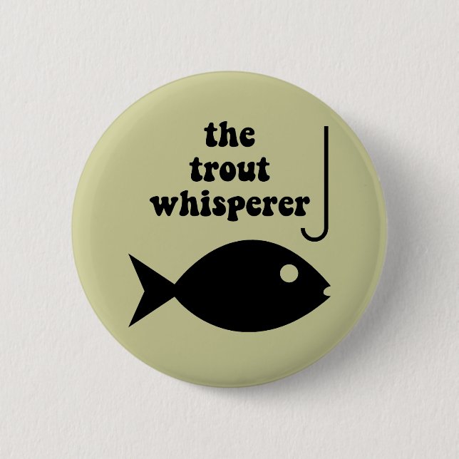 trout whisperer fishing 6 cm round badge (Front)